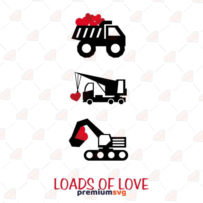 Loads of Love SVG, Construction Valentine SVG Valentine's Day SVG Svg