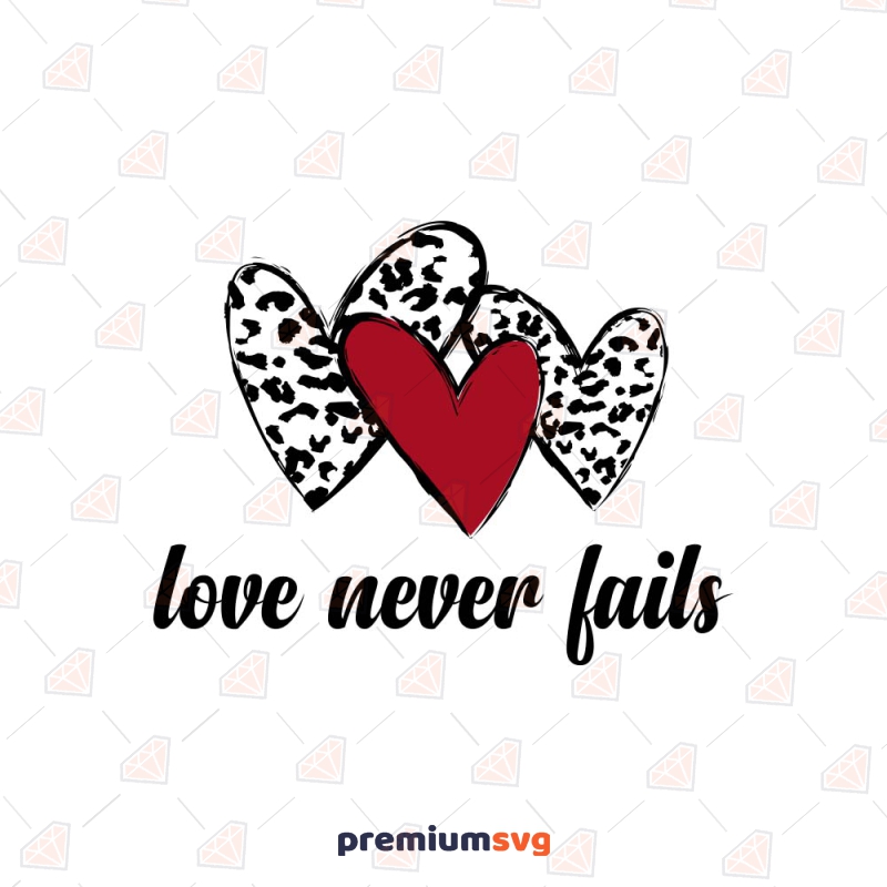 Love Never Fails SVG, Valentines Day SVG Valentine's Day SVG Svg