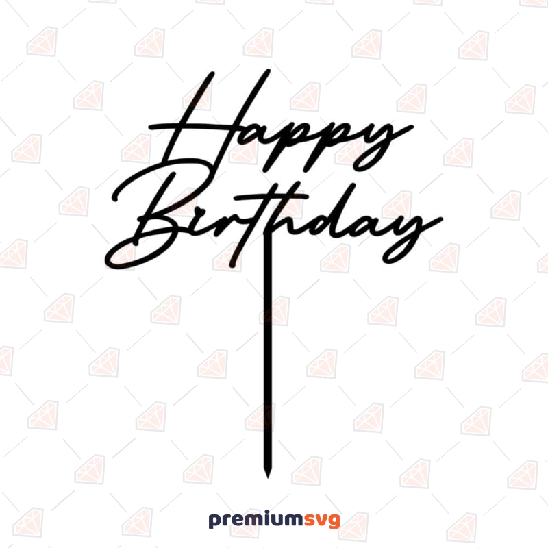 Hand Drawn Happy Birthday Cake Topper SVG Cut File Birthday SVG Svg