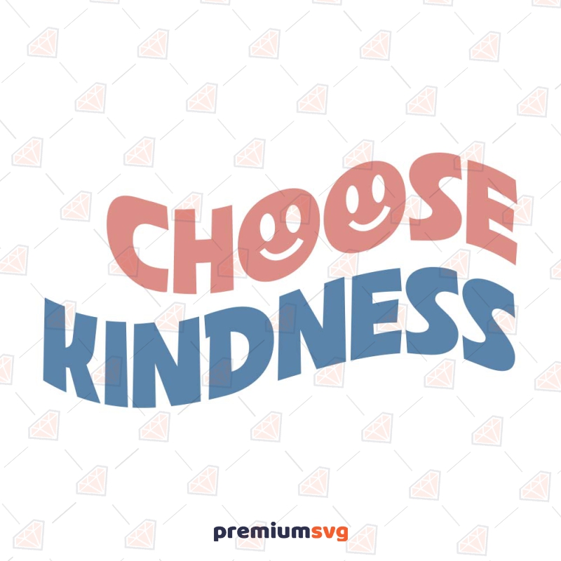 Choose Kindness SVG Cut File, Kindness Instant Download T-shirt SVG Svg