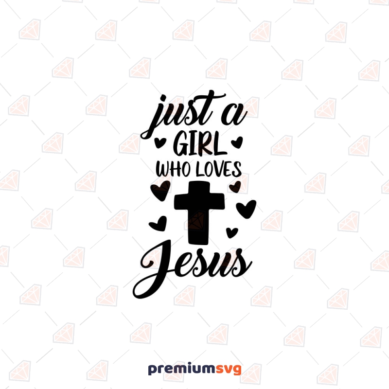Girl Loves Jesus SVG Cut File, Jesus Vector Instant Download Christian SVG Svg