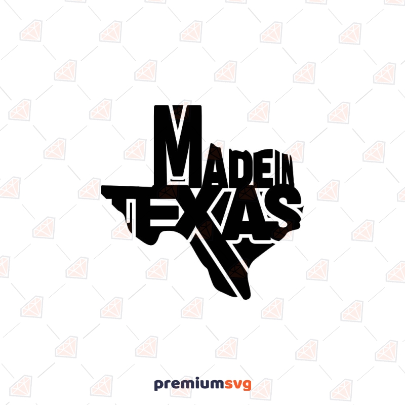 Made In Texas SVG, Texas State Instant Download Texas SVG Svg