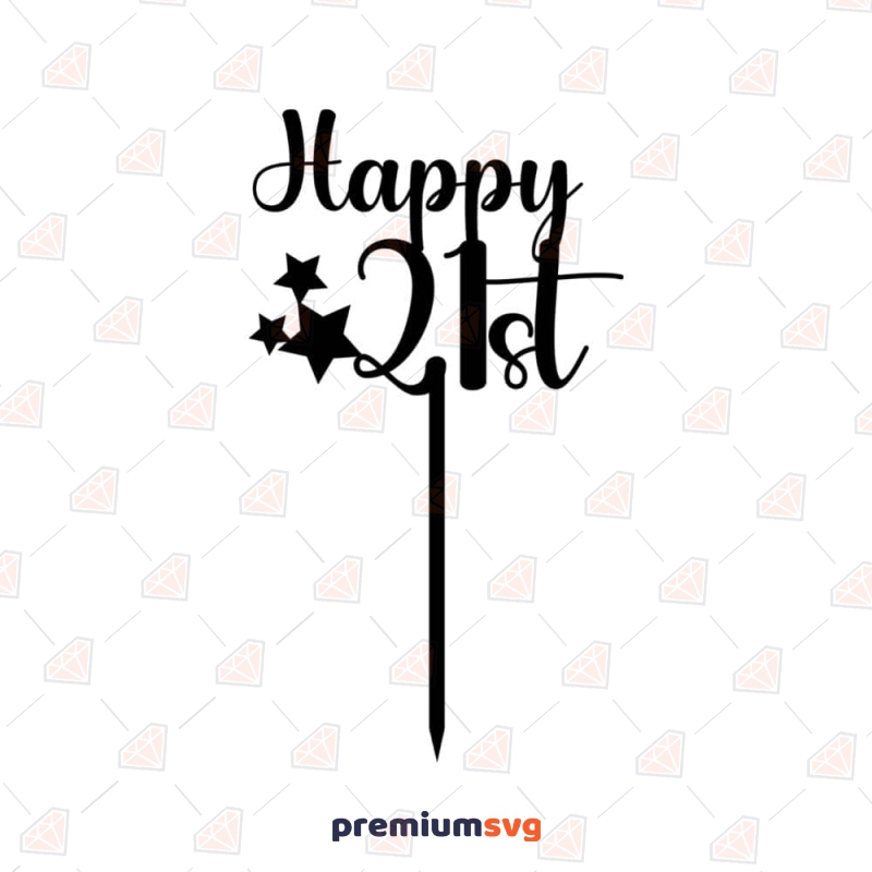Happy 21st SVG | 21st Cake Topper SVG Cut File Cake Topper SVG Svg