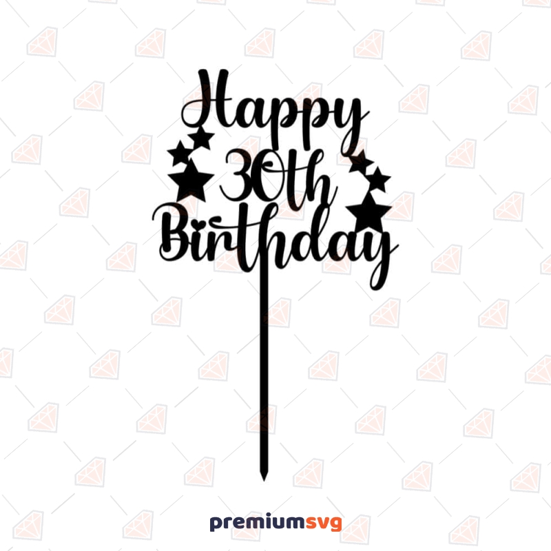 Happy 30th Birthday SVG | 30th Cake Topper SVG Cut File Cake Topper SVG Svg