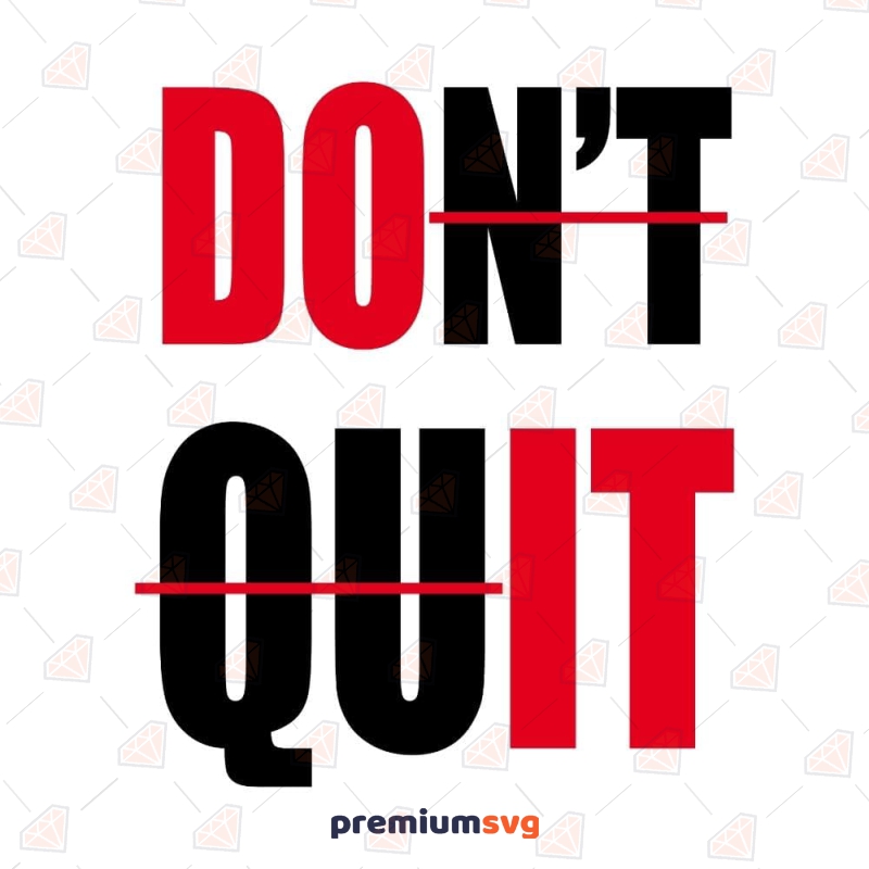 Don't Quit, Do It SVG Cut File, Motivational Shirt SVG Fitness SVG Svg