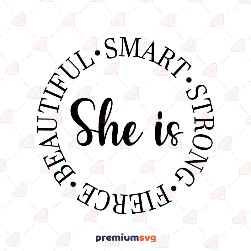 She Is Strong Smart Fierce Beautiful SVG Cut File T-shirt SVG Svg