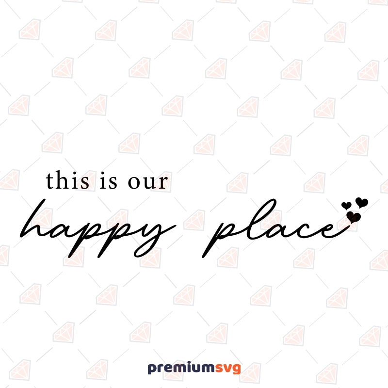 This Is Our Happy Place SVG Design, Instant Download Street Signs Svg