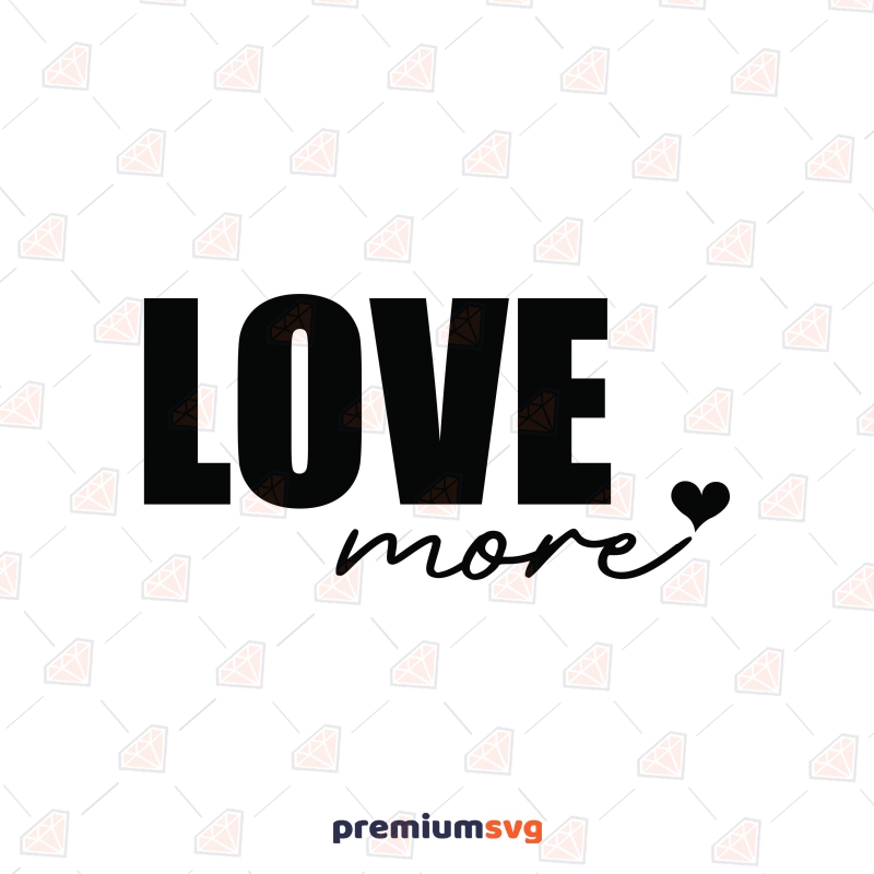 Love You More SVG, Valentine's Day SVG Clipart Valentine's Day SVG Svg