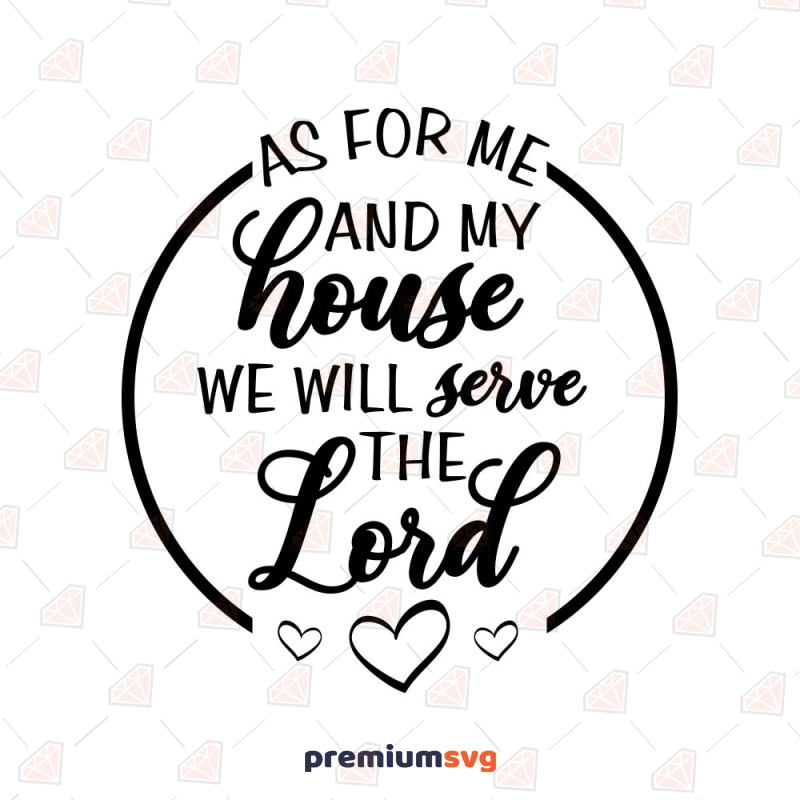 As For Me and My House We Will Serve the Lord SVG Design Christian SVG Svg