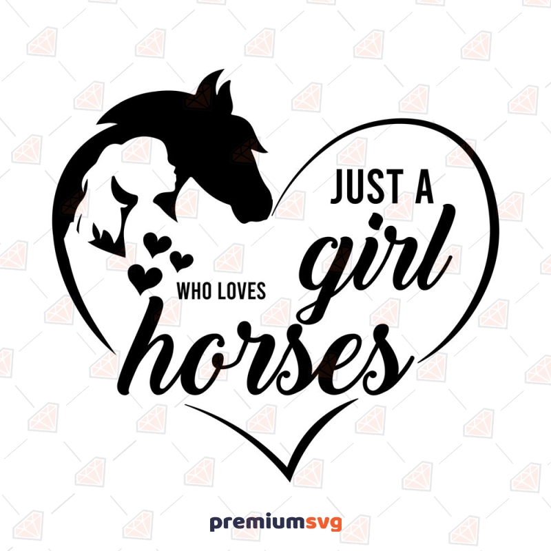 Just A Girl Who Loves Horses SVG Wild & Jungle Animals SVG Svg