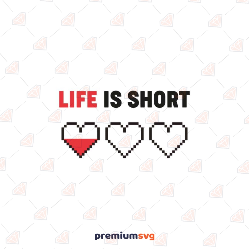Life is Short Heart SVG Cut File, Instant Download T-shirt SVG Svg