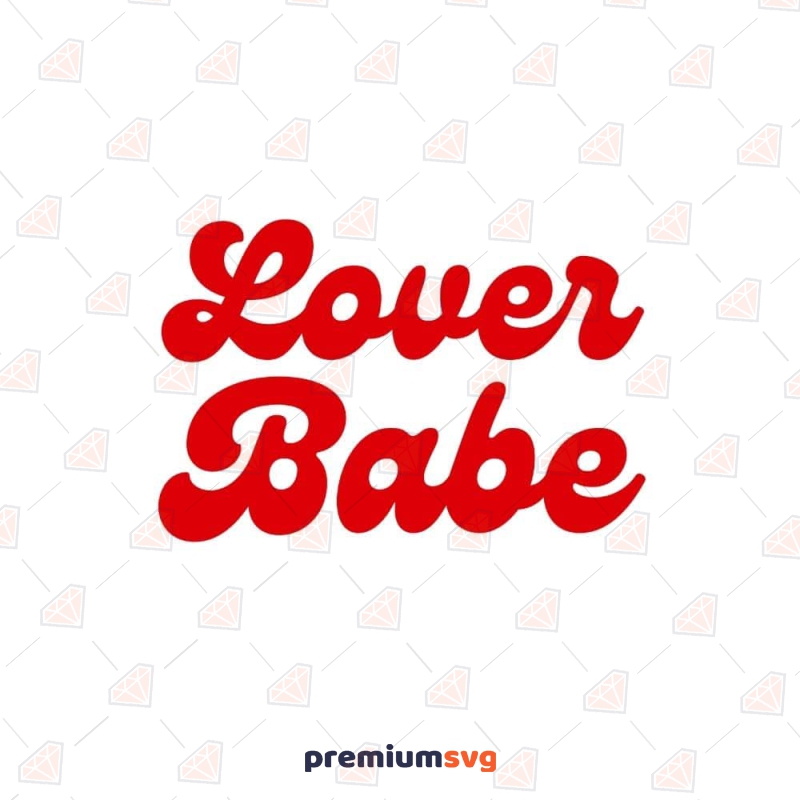 Lover Babe SVG Cut File Valentine's Day SVG Svg