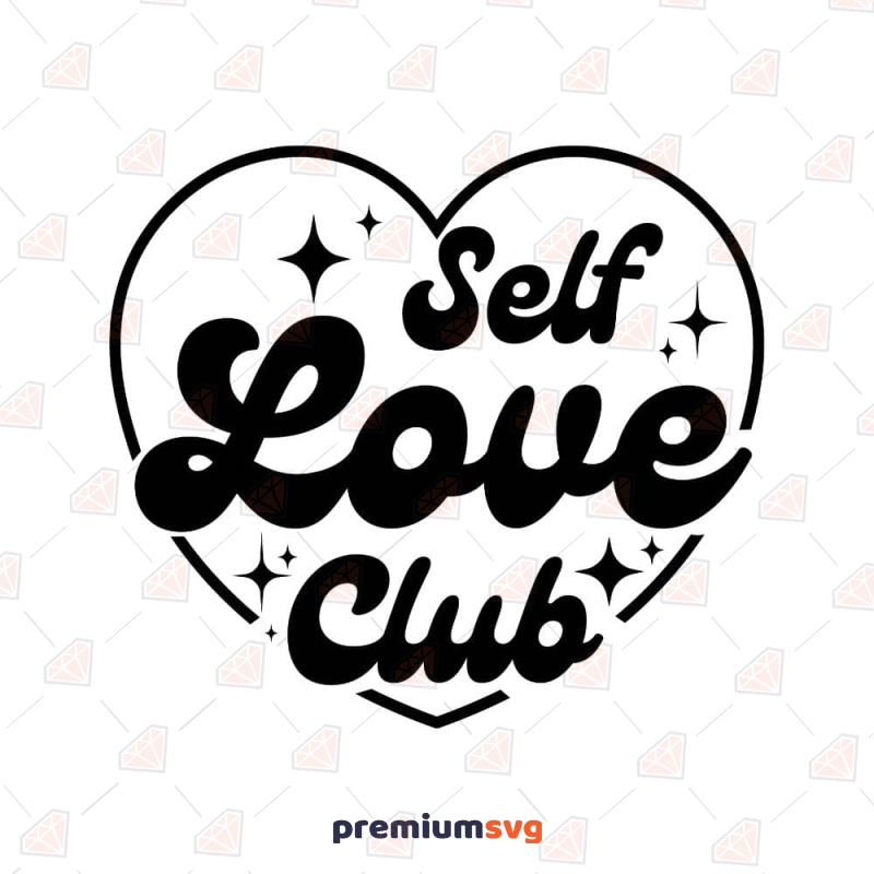 Self Love Club Heart SVG, Valentine's Day SVG Cut File Valentine's Day SVG Svg