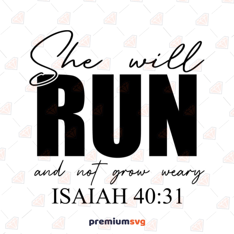 She Will Run and Not Grow Weary SVG Christian SVG Svg