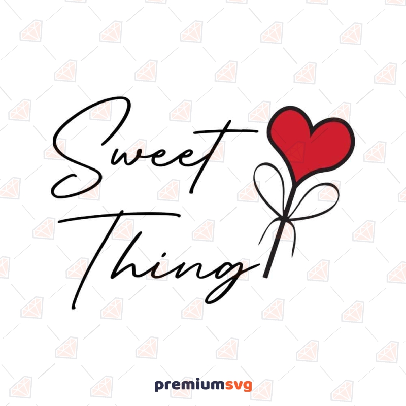 Sweet Thing SVG Cut File, Valentines Day SVG Valentine's Day SVG Svg