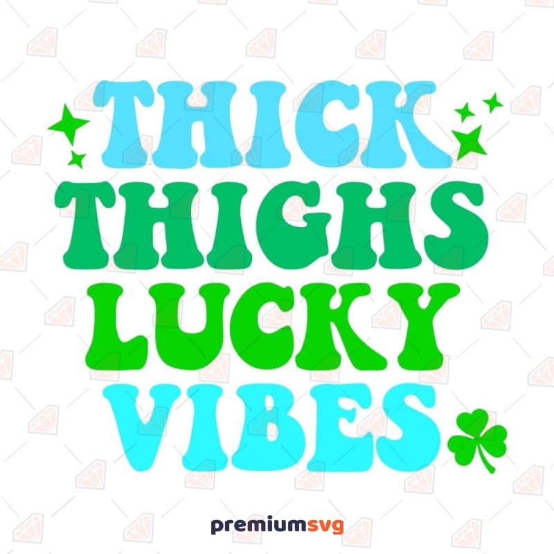 Thick Thighs Lucky Vibes SVG, Funny SVG Shirt Design St Patrick's Day SVG Svg