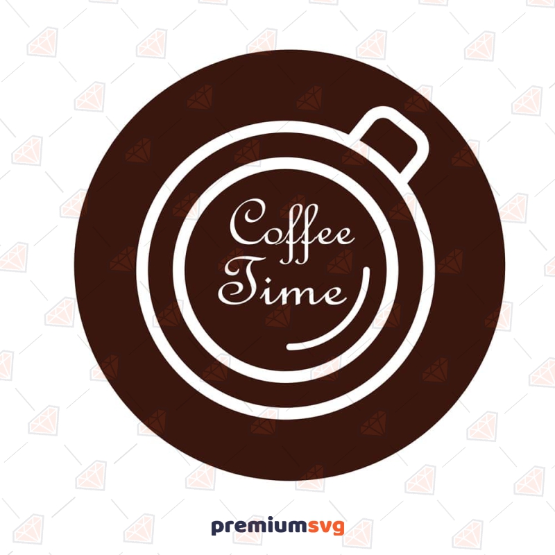 Coffee Time SVG Cut File, Coffee Time Vector Instant Download Coffee and Tea SVG Svg