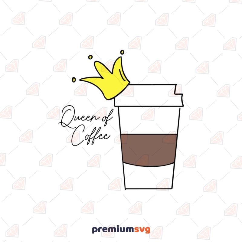Queen of Coffee SVG, Coffee Lover SVG Design Coffee and Tea SVG Svg