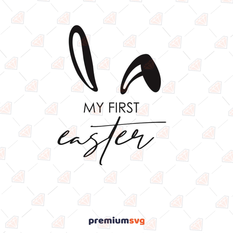 My First Easter Bunny Ear SVG File, First Easter SVG Easter Day SVG Svg