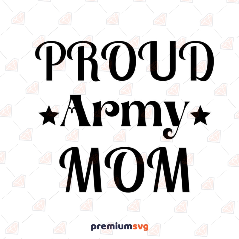 Proud Army Mom SVG for Shirt, Military Mom SVG Mother's Day SVG Svg