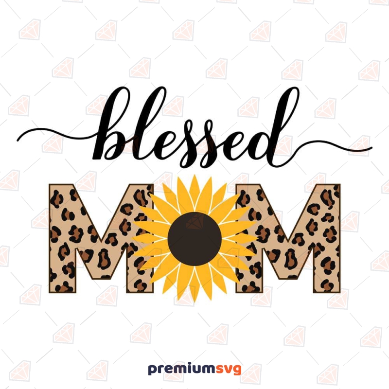 Blessed Mom Sunflower Sublimation, Mother's Day PNG Mother's Day SVG Svg