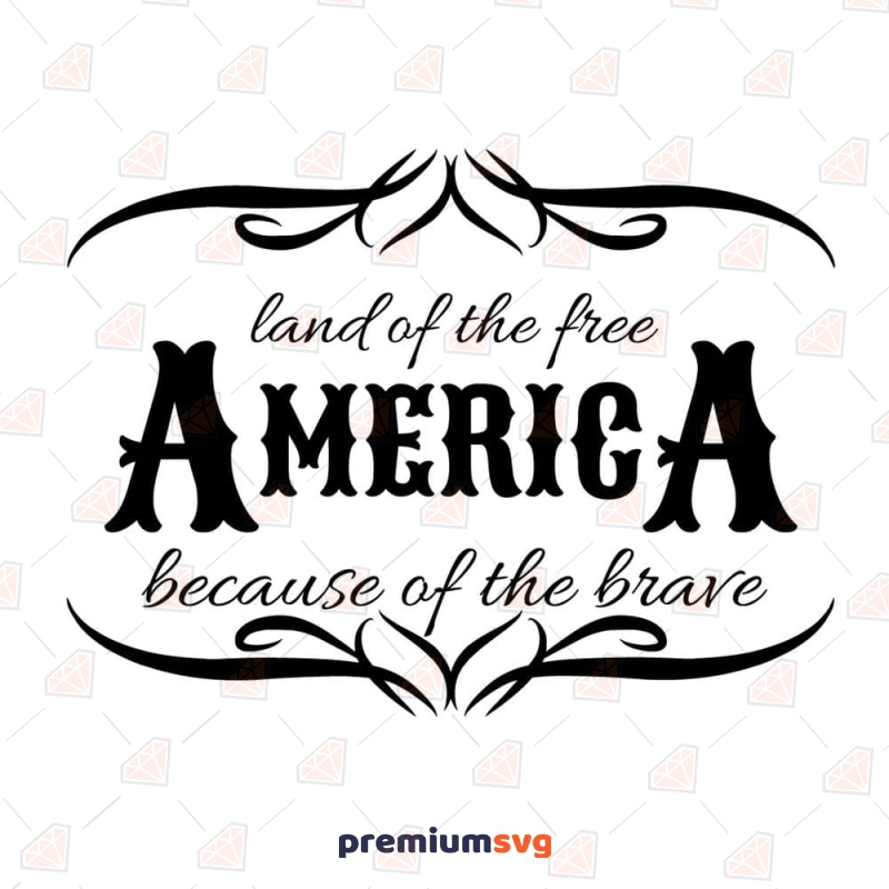 Land Of The Free Because Of The Brave SVG USA SVG Svg