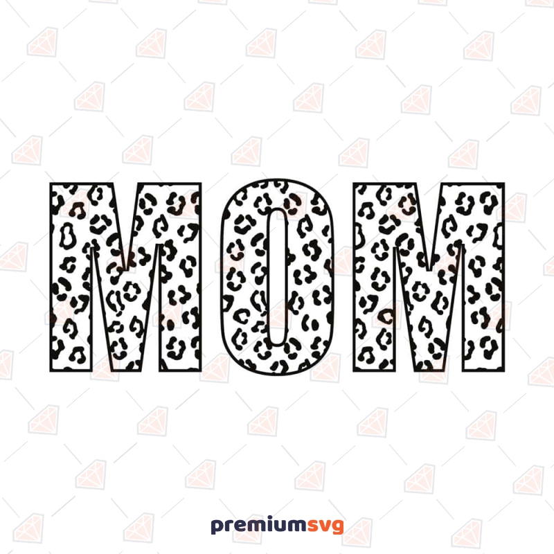 Leopard Mom SVG, Leopard Mom Instant Download Mother's Day SVG Svg