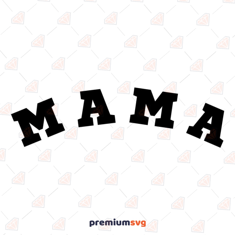 Mama Shirt SVG Cut File, Mama Instant Download Mother's Day SVG Svg