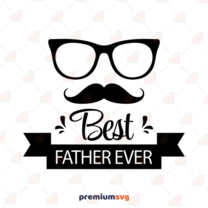 Best Father Ever SVG, Instant Download Father's Day SVG Svg
