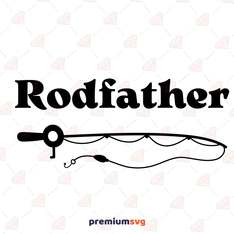 Rodfather SVG, Instant Download Father's Day SVG Svg