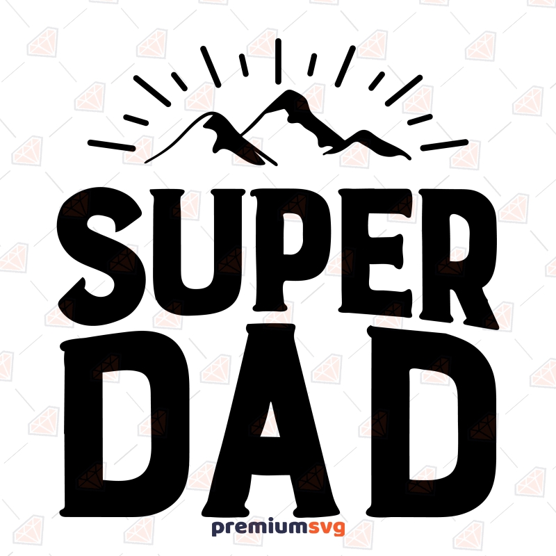 Super Dad SVG Cut File, Instant Download Father's Day SVG Svg