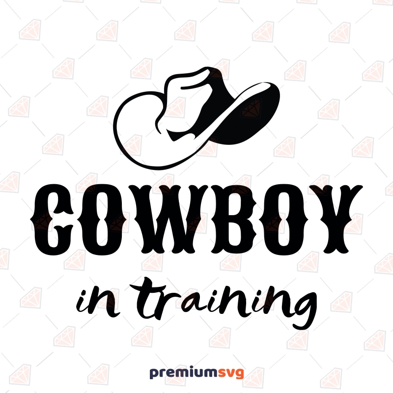 Cowboy in Training SVG, Baby Cowboy SVG T-shirt SVG Svg