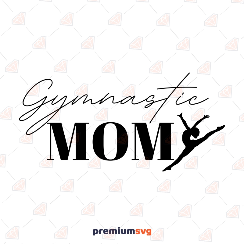 Gymnastic Mom SVG Cut File, Instant Download Mother's Day SVG Svg