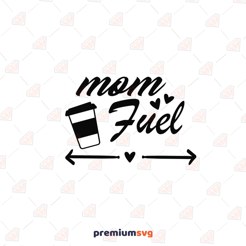 Mom Fuel SVG, Coffee Mom SVG Instant Download Mother's Day SVG Svg