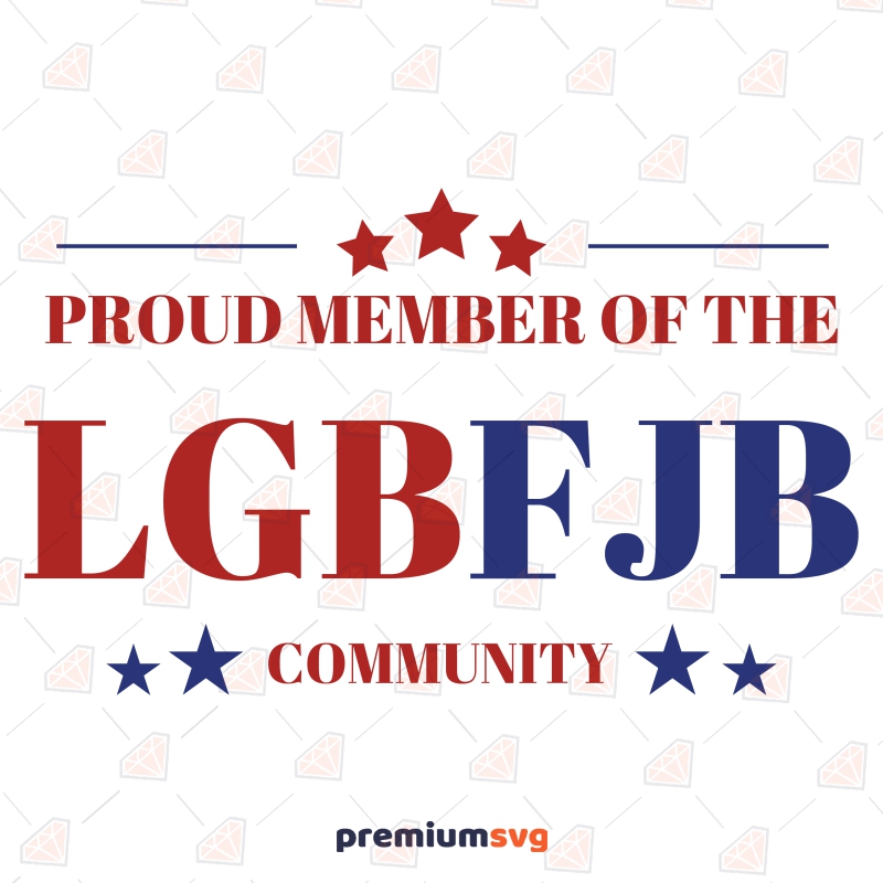 LGBFJB SVG, Proud Member Of The LGBFJB Community SVG USA SVG Svg