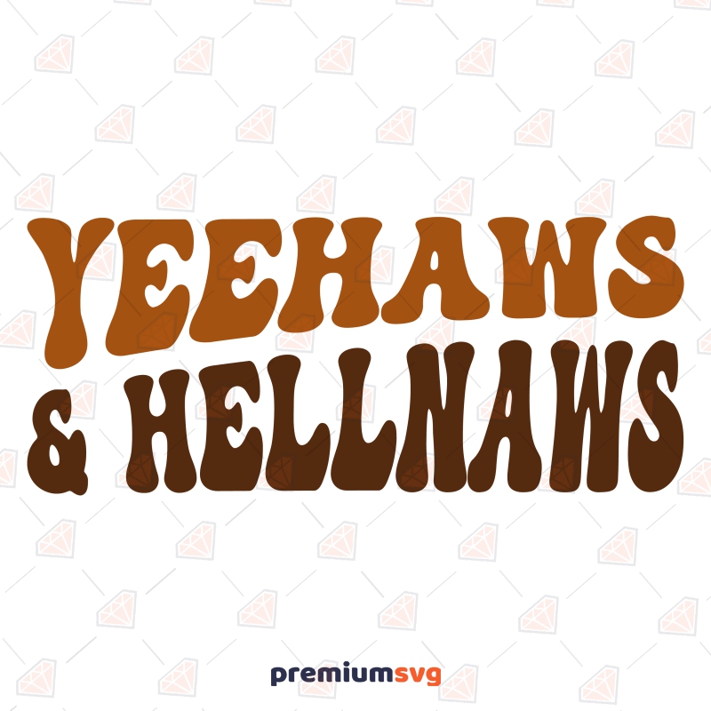 Yeehaw SVG, Yeehaws and Hellnaws SVG Instant Download USA SVG Svg