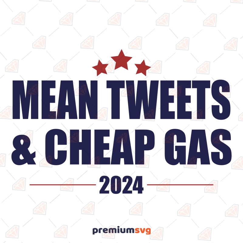 Mean Tweets Cheap Gas SVG, Funny Trump Support SVG USA SVG Svg