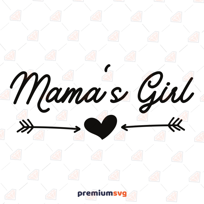 Mama's Girl With Arrow SVG, Newborn Baby Girl Vector Instant Download Baby SVG Svg