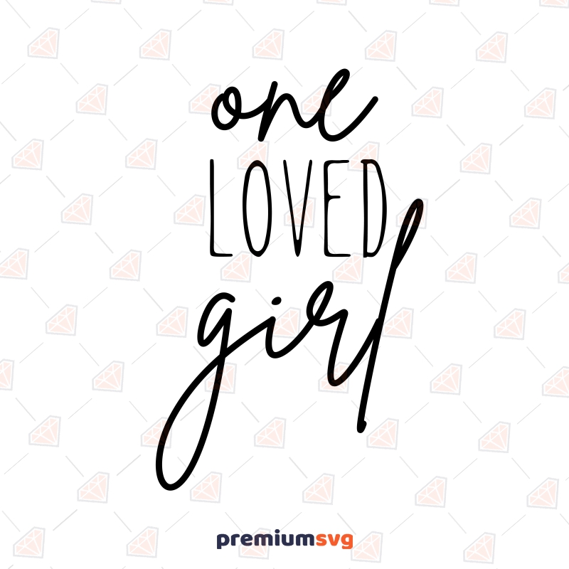 One Loved Girl SVG, Kids Valentine's Day SVG Design Baby SVG Svg