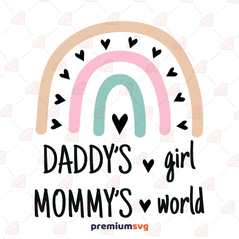 Daddy's Girl Mommy's World with Rainbow SVG, Newborn Baby SVG T-shirt Svg
