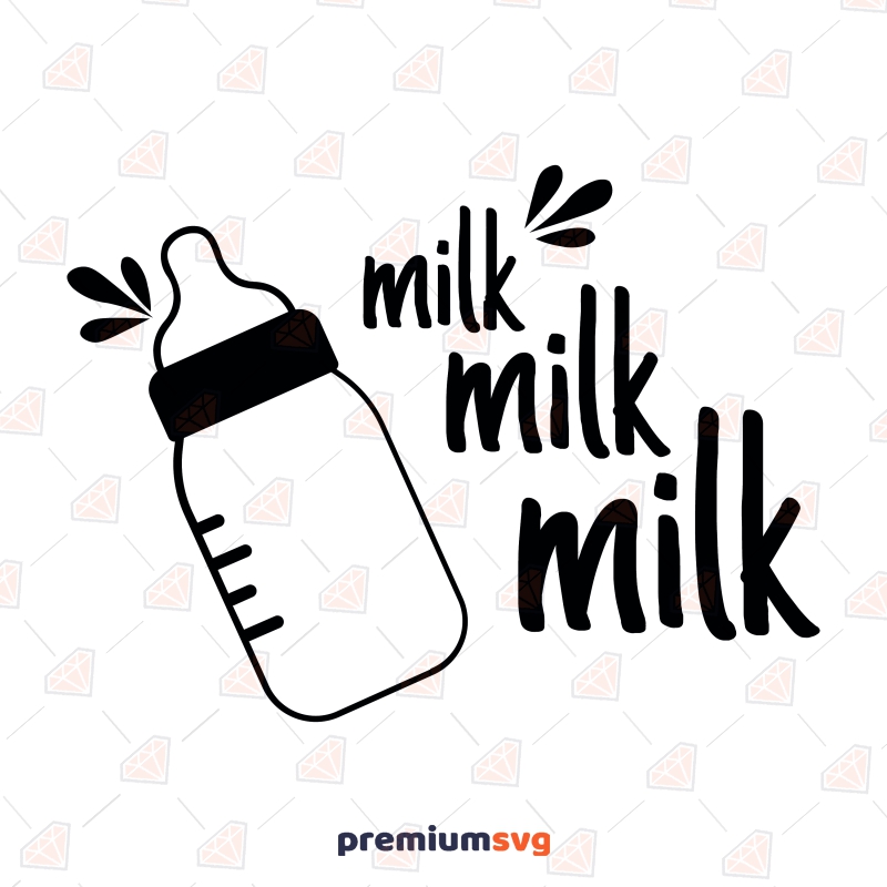 Milk Milk Milk SVG, Baby Bottle SVG Instant Download Baby SVG Svg