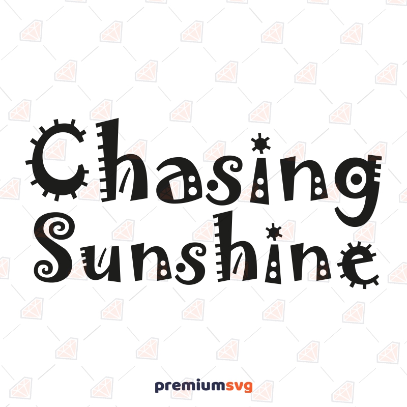 Chasing Sunshine SVG, Summer Design Vector Files Summer SVG Svg