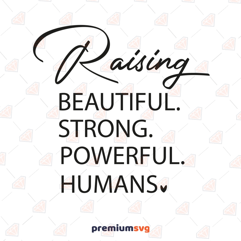 Raising Beautiful Strong Powerful Humans SVG Design Mother's Day SVG Svg