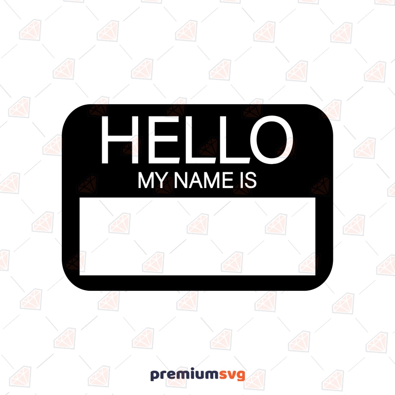 Hello My Name Is SVG, Name Tag SVG Instant Download Icon SVG Svg