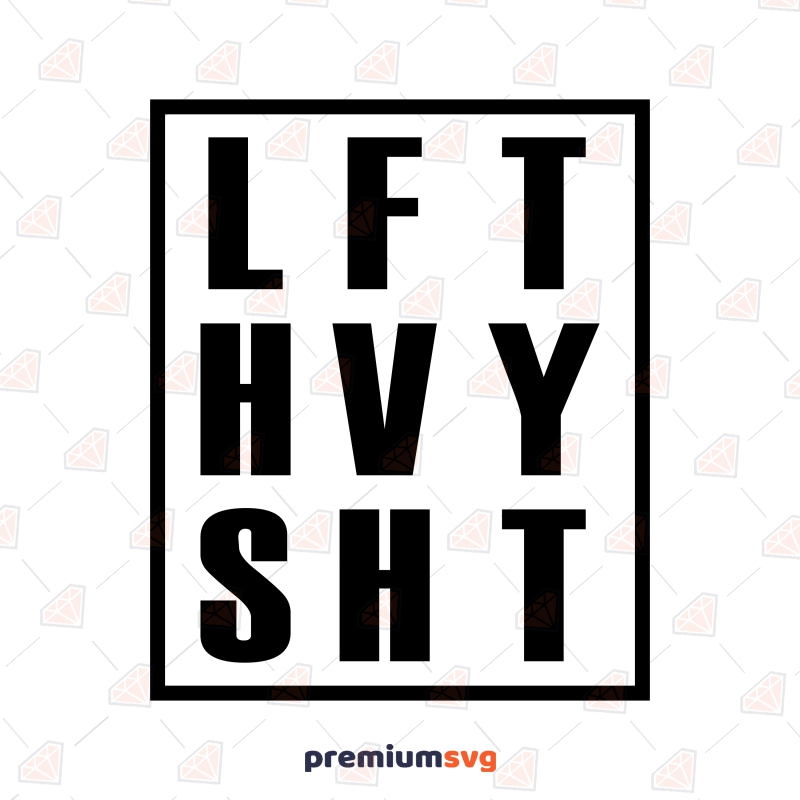 Lift Heavy Shit SVG, Motivation Quote SVG Instant Download T-shirt SVG Svg