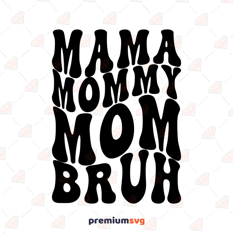 Retro Mama Mommy Mom Bruh SVG Design, Wavy Text SVG Instant Download Mother's Day SVG Svg