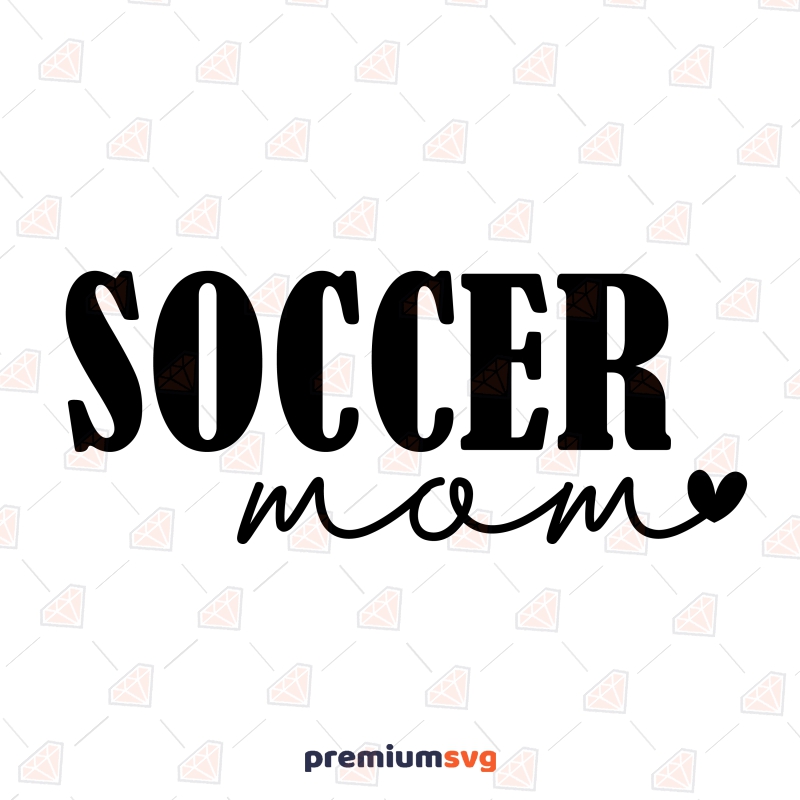 Soccer Mom SVG, Sports Mom Life SVG Vector Files Football SVG Svg