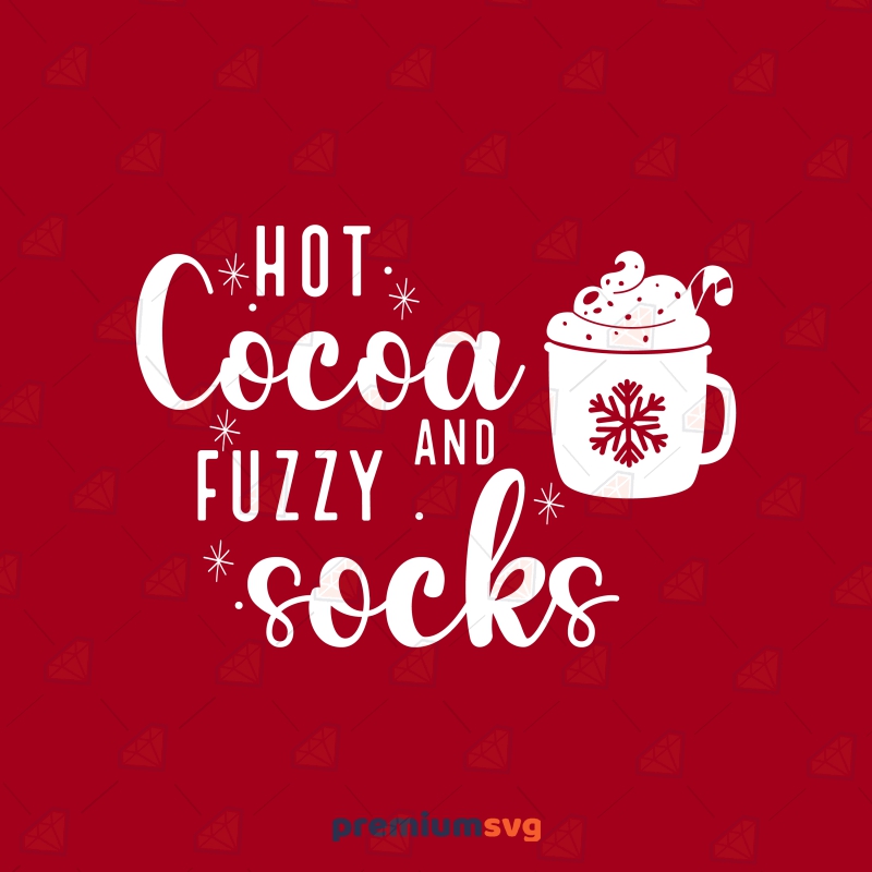 Hot Cocoa and Fuzzy Socks SVG, Cozy Season SVG Digital Download Christmas SVG Svg