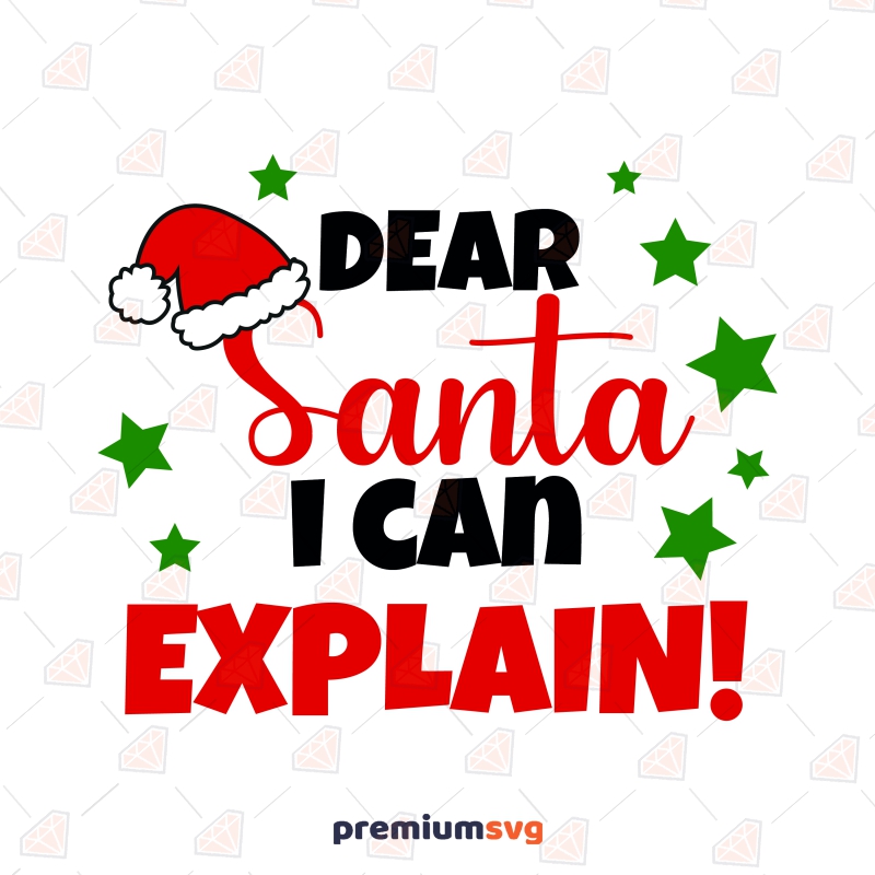 Dear Santa I Can Explain SVG, Funny Saying SVG Instant Download Christmas SVG Svg