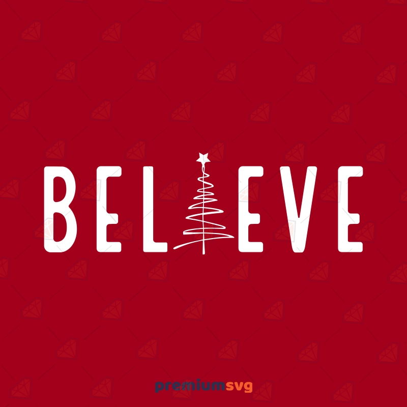 Believe Christmas Tree SVG, Christmas Text SVG Clipart Vector Christmas SVG Svg